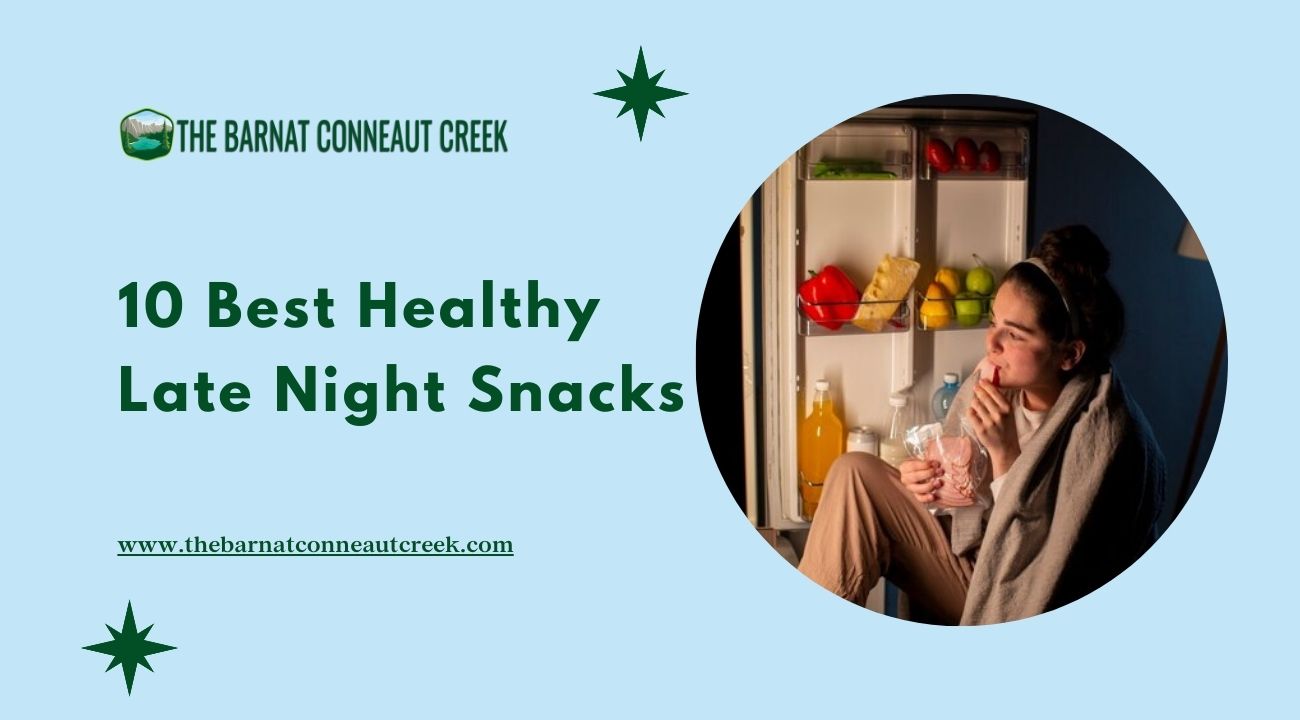 10 Best Healthy Late Night Snacks The Ultimate Guide