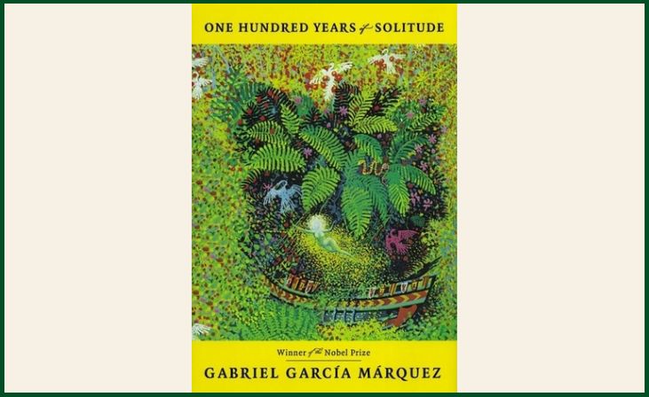 One Hundred Years of Solitude" by Gabriel García Márquez