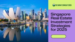 Singapore Real Estate Investment Strategies for 2025